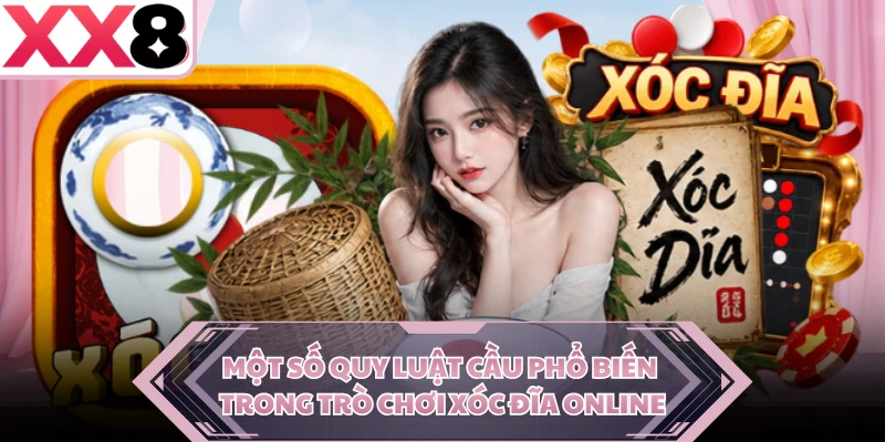 Một số quy luật cầu phổ biến trong trò chơi xóc đĩa online